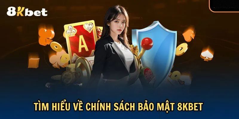 Lợi ích khi người dùng tuân thủ chính sách bảo mật 8KBet