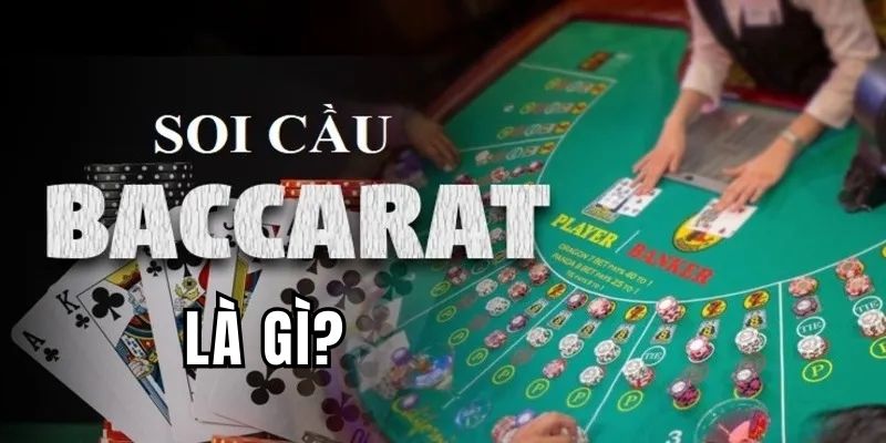 Hiểu đúng hơn về cách soi cầu trong Baccarat