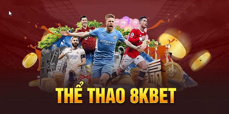 Thể Thao 8KBET - Giải Đấu Đa Dạng Thu Hút Cược Thủ