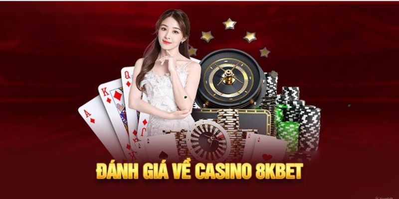 Ưu điểm nổi bật khi tham gia casino 8kbet